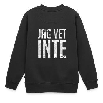 Jag Vet Inte Swedish Teacher - I Don't Know - Kids Premium Organic Sweatshirt - black - Back - AI Model Kid Female (0cm)