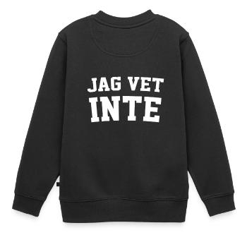 Jag Vet Inte Swedish Teacher - I Don't Know - Kids Premium Organic Sweatshirt - black - Back - AI Model Kid Female (0cm)