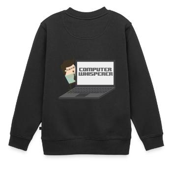 Computer Whisperer - Computer Nerd und Versteher. - Kinder Premium Organic Sweatshirt - Schwarz - Hinten - AI Model Kid Female (0cm)