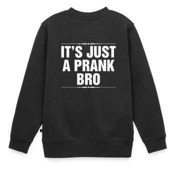 Es ist nur ein Streich Bro - Kinder Premium Organic Sweatshirt - Schwarz - Hinten - AI Model Kid Female (0cm)