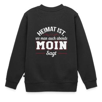 Heimat ist wo man Moin sagt - Kinder Premium Organic Sweatshirt - Schwarz - Hinten - AI Model Kid Female (0cm)
