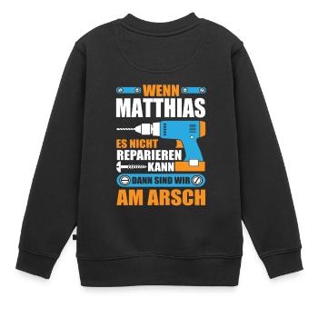 Matthias Name Geschenk Reparatur reparieren - Kinder Premium Organic Sweatshirt - Schwarz - Hinten - AI Model Kid Female (0cm)
