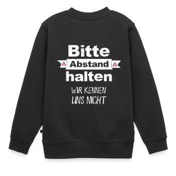 Bitte Abstand Halten Wir Kennen Uns Nicht Spruch - Kinder Premium Organic Sweatshirt - Schwarz - Hinten - AI Model Kid Female (0cm)