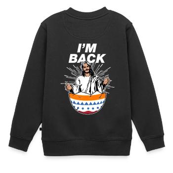 Ich liebe Jesus Ostern Geschenk Osterei I'm Back - Kinder Premium Organic Sweatshirt - Schwarz - Hinten - AI Model Kid Female (0cm)