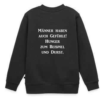 Maenner haben auch Gefuehle Hunger und Durst - Kinder Premium Organic Sweatshirt - Schwarz - Hinten - AI Model Kid Female (0cm)