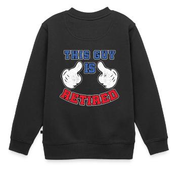 Dieser Typ ist im Ruhestand - Kinder Premium Organic Sweatshirt - Schwarz - Hinten - AI Model Kid Female (0cm)