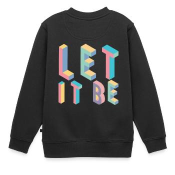 Lett it be,Typografie - Kinder Premium Organic Sweatshirt - Schwarz - Hinten - AI Model Kid Female (0cm)
