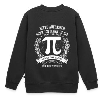 Mathematik Shirt · Mathematiker · Bitte aufpassen - Kinder Premium Organic Sweatshirt - Schwarz - Hinten - AI Model Kid Female (0cm)