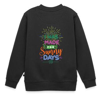 J'ai été fait pour les jours ensoleillés - Sweat Premium enfant bio - noir - Dos - AI Model Kid Female (0cm)