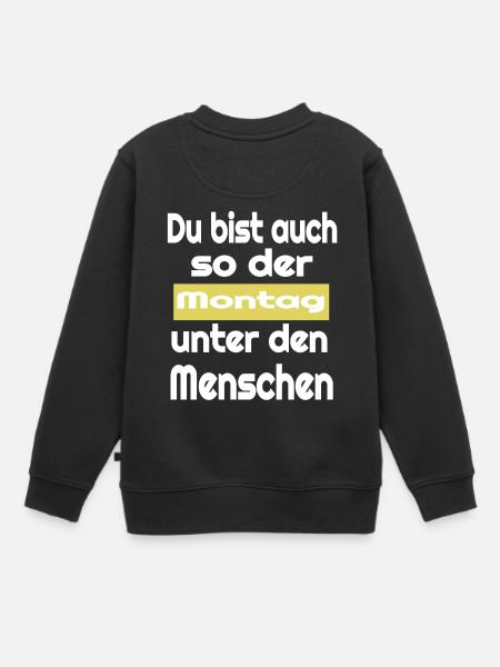 ich hasse Montag Ich hasse Menschen - Kinder Premium Organic Sweatshirt - Schwarz