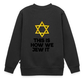 this is how we jew it Jude Judentum Davidstern - Kinder Premium Organic Sweatshirt - Schwarz - Hinten - AI Model Kid Female (0cm)