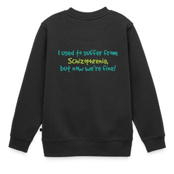 Schizophrenie Bewusstsein TShirt Design Ich pflegte - Kinder Premium Organic Sweatshirt - Schwarz - Hinten - AI Model Kid Female (0cm)