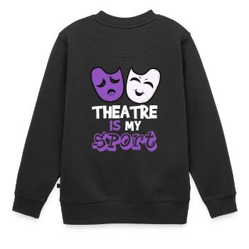Theatre is my Sport Oper Theater Musical Bühne - Kinder Premium Organic Sweatshirt - Schwarz - Hinten - AI Model Kid Female (0cm)
