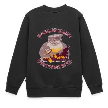 Spoiler-Alarm Jeder stirbt lustig Sarkastisches T-Shirt - Kinder Premium Organic Sweatshirt - Schwarz - Hinten - AI Model Kid Female (0cm)