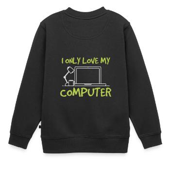 Je n'aime que mon ordinateur - j'aime mon ordinateur - Sweat Premium enfant bio - noir - Dos - AI Model Kid Female (0cm)