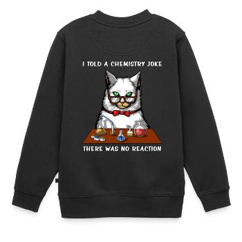 Chat Chimie Professeur Blague Pas De Réaction Blague Drôle - Sweat Premium enfant bio - noir - Dos - AI Model Kid Female (0cm)