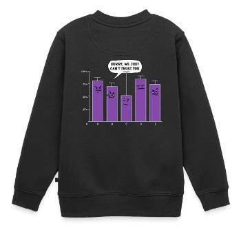 Datenanalyse Wissenschaft Geek Wir können Ihnen nicht vertrauen Nerd - Kinder Premium Organic Sweatshirt - Schwarz - Hinten - AI Model Kid Female (0cm)