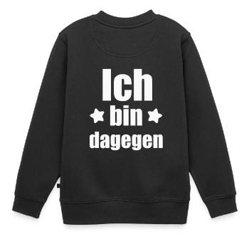 Ich bin dagegen - Kinder Premium Organic Sweatshirt - Schwarz - Hinten - AI Model Kid Female (0cm)