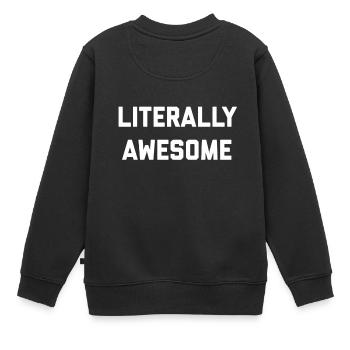 Buchstäblich großartig - Kinder Premium Organic Sweatshirt - Schwarz - Hinten - AI Model Kid Female (0cm)