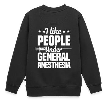 I Like People Under General Anesthesia - Kinder Premium Organic Sweatshirt - Schwarz - Hinten - AI Model Kid Female (0cm)