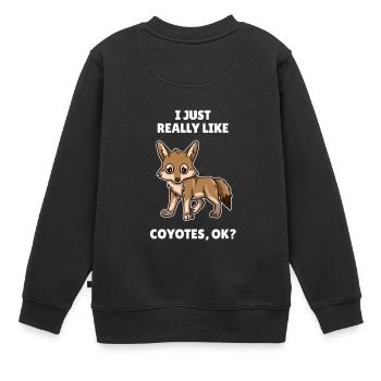 Funny Coyote Lover I Just Really Like Coyotes OK - Kinder Premium Organic Sweatshirt - Schwarz - Hinten - AI Model Kid Female (0cm)