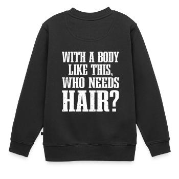 Lustige Sprüche Glatze Keine Haare Inspiration - Kinder Premium Organic Sweatshirt - Schwarz - Hinten - AI Model Kid Female (0cm)