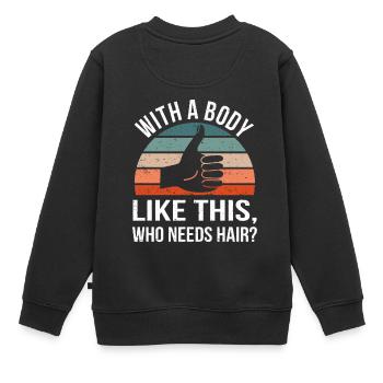 Lustige Sprüche Glatze Keine Haare Sarkasmus - Kinder Premium Organic Sweatshirt - Schwarz - Hinten - AI Model Kid Female (0cm)