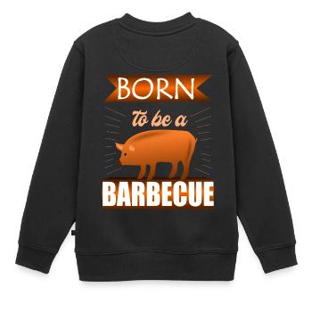 Né pour être un barbecue - Sweat Premium enfant bio - noir - Dos - AI Model Kid Female (0cm)