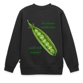 Erbsen isst man nicht - Kinder Premium Organic Sweatshirt - Schwarz - Hinten - AI Model Kid Female (0cm)