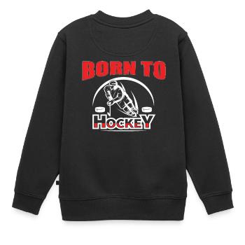 Né pour le cadeau de t-shirt de hockey sur glace - Sweat Premium enfant bio - noir - Dos - AI Model Kid Female (0cm)