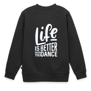 Life is better when you dance - Kinder Premium Organic Sweatshirt - Schwarz - Hinten - AI Model Kid Female (0cm)