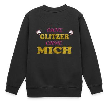 Ohne Glitzer ohne mich Unicorn - Kinder Premium Organic Sweatshirt - Schwarz - Hinten - AI Model Kid Female (0cm)