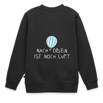 Nach oben ist noch Luft - Kinder Premium Organic Sweatshirt - Schwarz - Hinten - AI Model Kid Female (0cm)