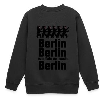 Berlin Berlin, wir fahren nach Berlin - Kinder Premium Organic Sweatshirt - Schwarz - Hinten - AI Model Kid Female (0cm)