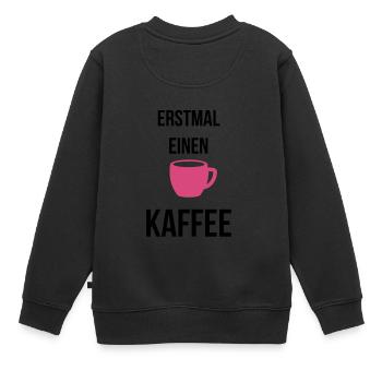 Erstmal einen Kaffee - Kinder Premium Organic Sweatshirt - Schwarz - Hinten - AI Model Kid Female (0cm)