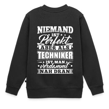 Lustiges Technik Techniker Shirt Niemand Perfekt - Kinder Premium Organic Sweatshirt - Schwarz - Hinten - AI Model Kid Female (0cm)