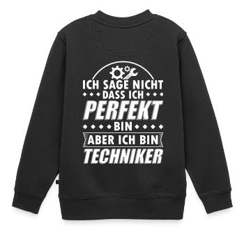 Lustiges Technik Techniker Shirt Nicht Perfekt - Kinder Premium Organic Sweatshirt - Schwarz - Hinten - AI Model Kid Female (0cm)