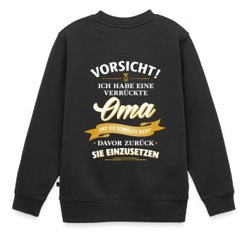 Vorsicht! verrückte Oma Verwandte Familie Kinder - Kinder Premium Organic Sweatshirt - Schwarz - Hinten - AI Model Kid Female (0cm)