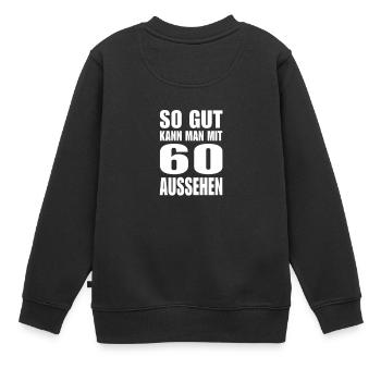So gut kann man mit 60 aussehen - Kinder Premium Organic Sweatshirt - Schwarz - Hinten - AI Model Kid Female (0cm)