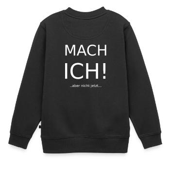 Je fais.... Mais pas maintenant. - Sweat Premium enfant bio - noir - Dos - AI Model Kid Female (0cm)