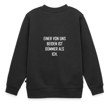 Dumm Spruch Sprüche Dümmer Lustig Humor Fun fun - Kinder Premium Organic Sweatshirt - Schwarz - Hinten - AI Model Kid Female (0cm)