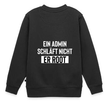 Ein Admin schläft nicht er root - Kinder Premium Organic Sweatshirt - Schwarz - Hinten - AI Model Kid Female (0cm)