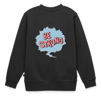 Be Strong - Sweat Premium enfant bio - noir - Dos - AI Model Kid Female (0cm)
