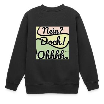 Doch! Ohhh. Lustig - Kinder Premium Organic Sweatshirt - Schwarz - Hinten - AI Model Kid Female (0cm)