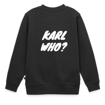 Karl wer? - Kinder Premium Organic Sweatshirt - Schwarz - Hinten - AI Model Kid Female (0cm)