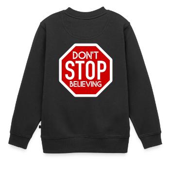 DONT STOP BELIEVING DESIGN - Kinder Premium Organic Sweatshirt - Schwarz - Hinten - AI Model Kid Female (0cm)