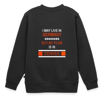My Team is in Denver | Broncos Fandesign - Kinder Premium Organic Sweatshirt - Schwarz - Hinten - AI Model Kid Female (0cm)