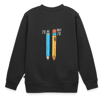 2B oder nicht 2B für eine Ingenieurgrafik - Kinder Premium Organic Sweatshirt - Schwarz - Hinten - AI Model Kid Female (0cm)