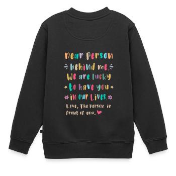 Liebe Person hinter mir, Glückich dich zu haben - Kinder Premium Organic Sweatshirt - Schwarz - Hinten - AI Model Kid Female (0cm)