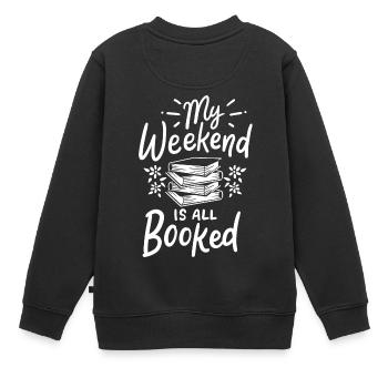 Mein Wochenende ist alles gebuchte Bücherliebhaber Bücherwurm Geschenk - Kinder Premium Organic Sweatshirt - Schwarz - Hinten - AI Model Kid Female (0cm)